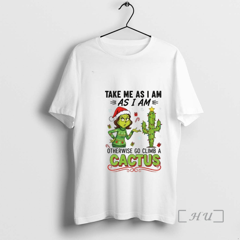 Officials Grinch And Cactus Take Me As I Am As I Am Otherwise Go Climb