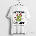 Officials Grinch Congratulations To My Husband Having Me As His Wife He Is So Lucky T-Shirts, Hoodie, Sweatshirt