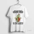 Officials Grinch Im Not My Mothers Golden Child But I Was The First One She T-Shirts, Hoodie, Sweatshirt | RetroVerseTees.com