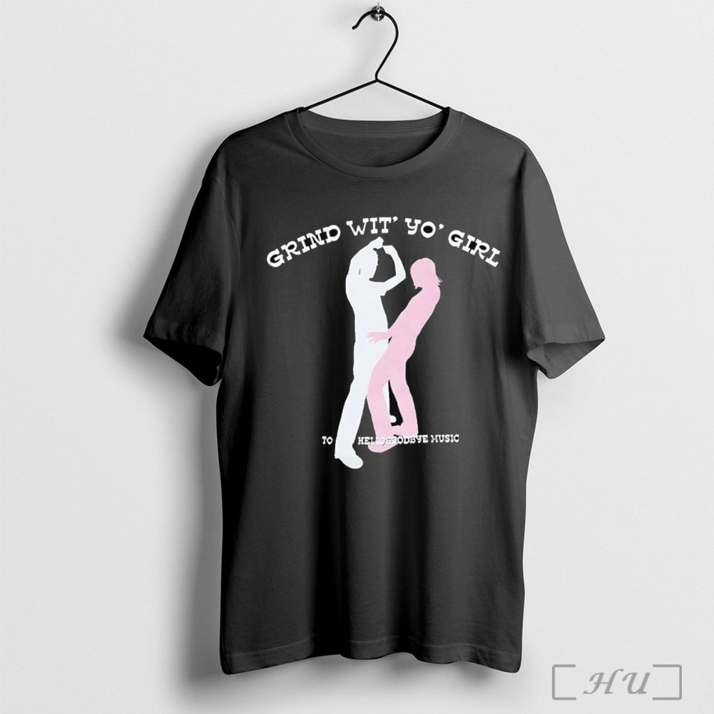 Officials Grind Wit Yo Girl T Shirt