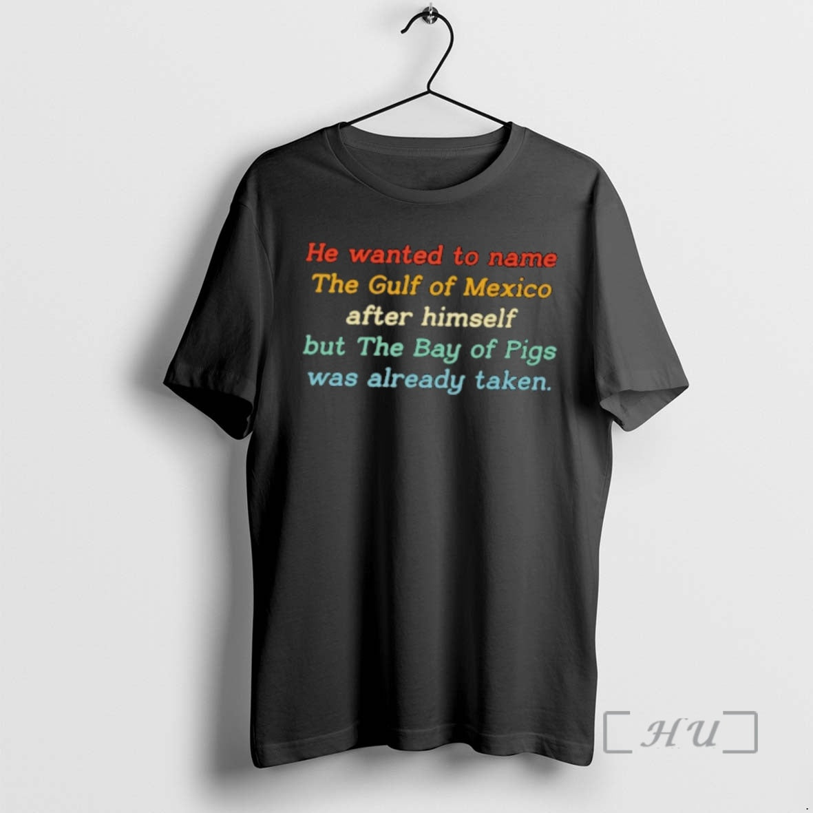 Officials He Wanted To Name The Gulf Of Mexico After Himself Premium T Shirts Sweater Hoodie, Sweatshirt | RetroVerseTees.com