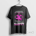 Officials I Googled My Symptoms Turns Out I Just Needed Sloppy Ornaments Premium T Shirts Hoodie, Sweatshirt