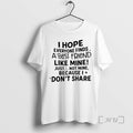 Officials I Hope Everyone Finds A Best Friend Like Mine Just Not Mine Because T-Shirts, Hoodie, Sweatshirt