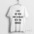Officials I Just Got Here And I Already Hate The Dodgers Premium T Shirts Sweater Hoodie, Sweatshirt | RetroVerseTees.com