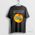 Officials I Made A Bad Decision And Had A Couple Of High Noons Premium T-Shirts, Hoodie, Sweatshirt | RetroVerseTees.com