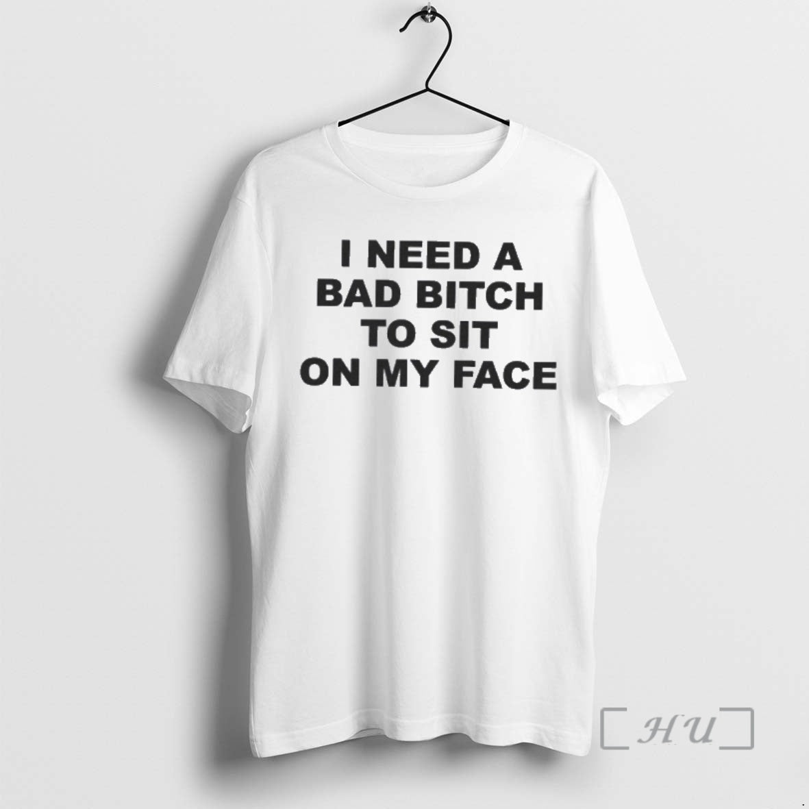 Officials I Need A Bad Bitch To Sit On My Face Premium T Shirts Sweater Hoodie, Sweatshirt | RetroVerseTees.com