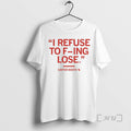 Officials I Refuse To F Ing Lose Carter Booth T-Shirts, Hoodie, Sweatshirt | RetroVerseTees.com