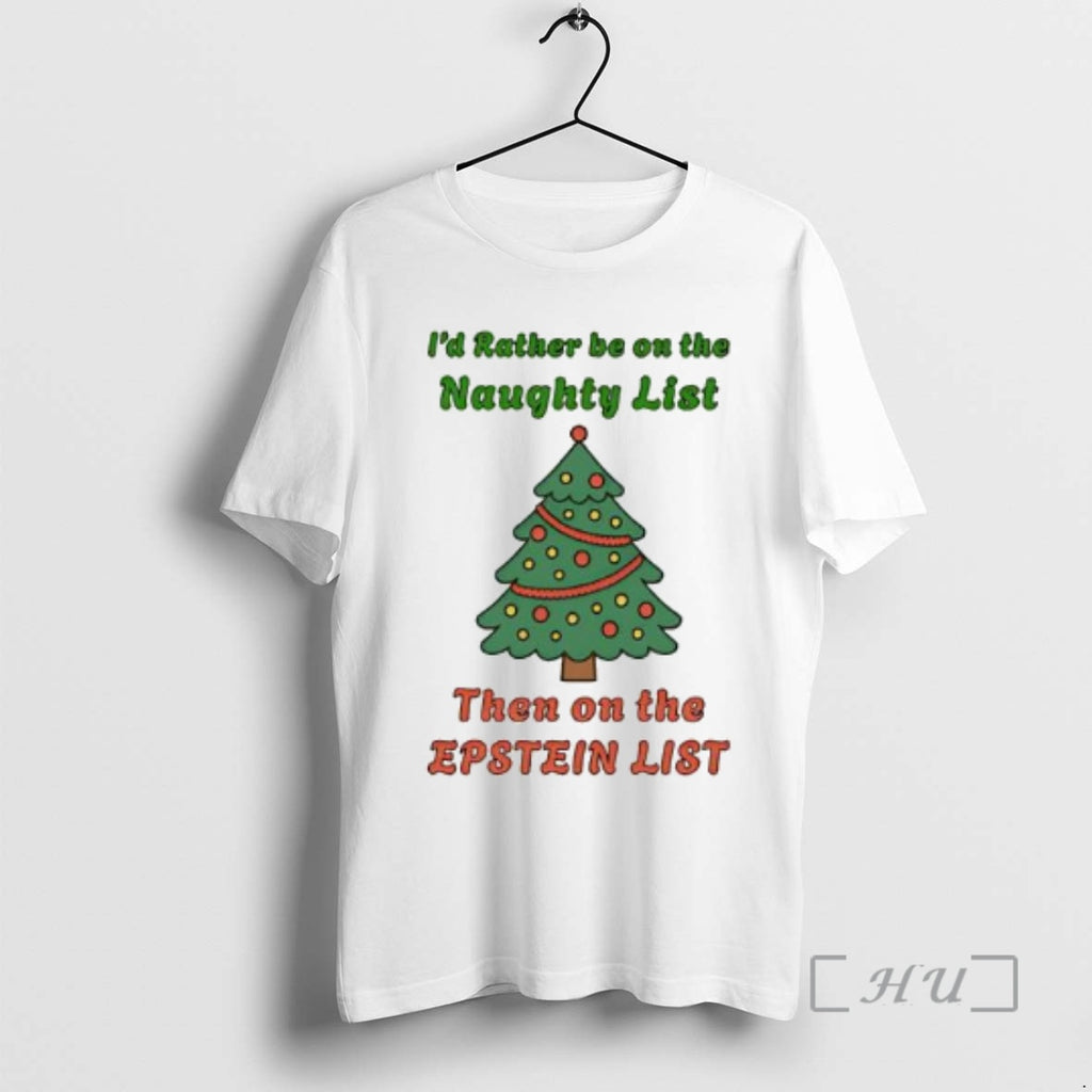 Officials Id Rather Be On The Naughty List Then On The Epstein List Christmas Premium