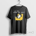 Officials If You Need Me Dont Funny Black Cat T-Shirts, Hoodie, Sweatshirt | RetroVerseTees.com