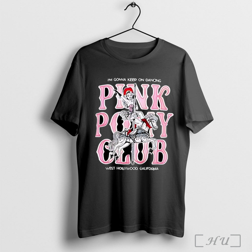 Officials Im Gonna Keep On Dancing Pink Pony Club T Shirt