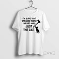 Officials Im Sure That Strange Noise I Heard Was Just The Cat Premium T Shirts Hoodie, Sweatshirt | RetroVerseTees.com