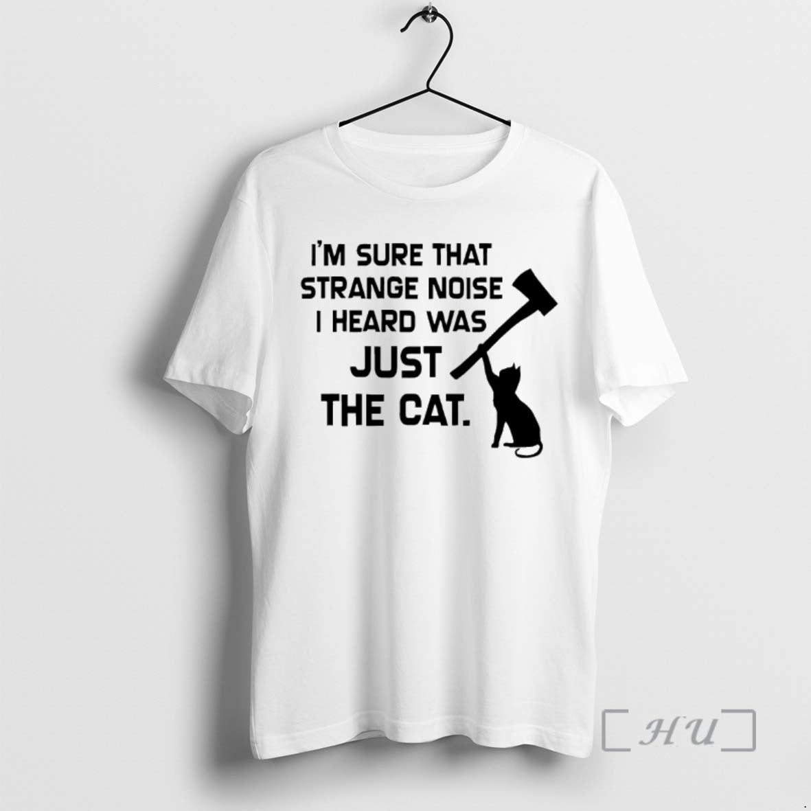 Officials Im Sure That Strange Noise I Heard Was Just The Cat Premium T Shirts Hoodie, Sweatshirt | RetroVerseTees.com