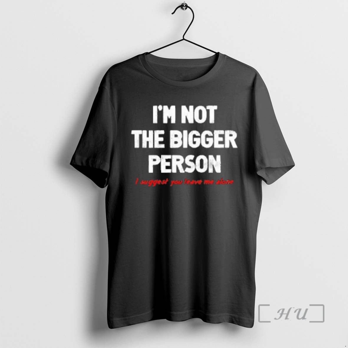 Officials Im Not A Bigger Person I Suggest You Leave Me Alone Premium T Shirts Hoodie, Sweatshirt | RetroVerseTees.com