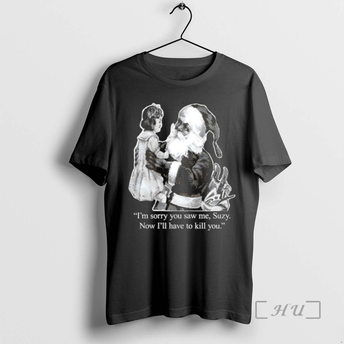 Officials Im Sorry You Saw Me Suzy Now Ill Have To Kill You Premium T-Shirts, Hoodie, Sweatshirt | RetroVerseTees.com