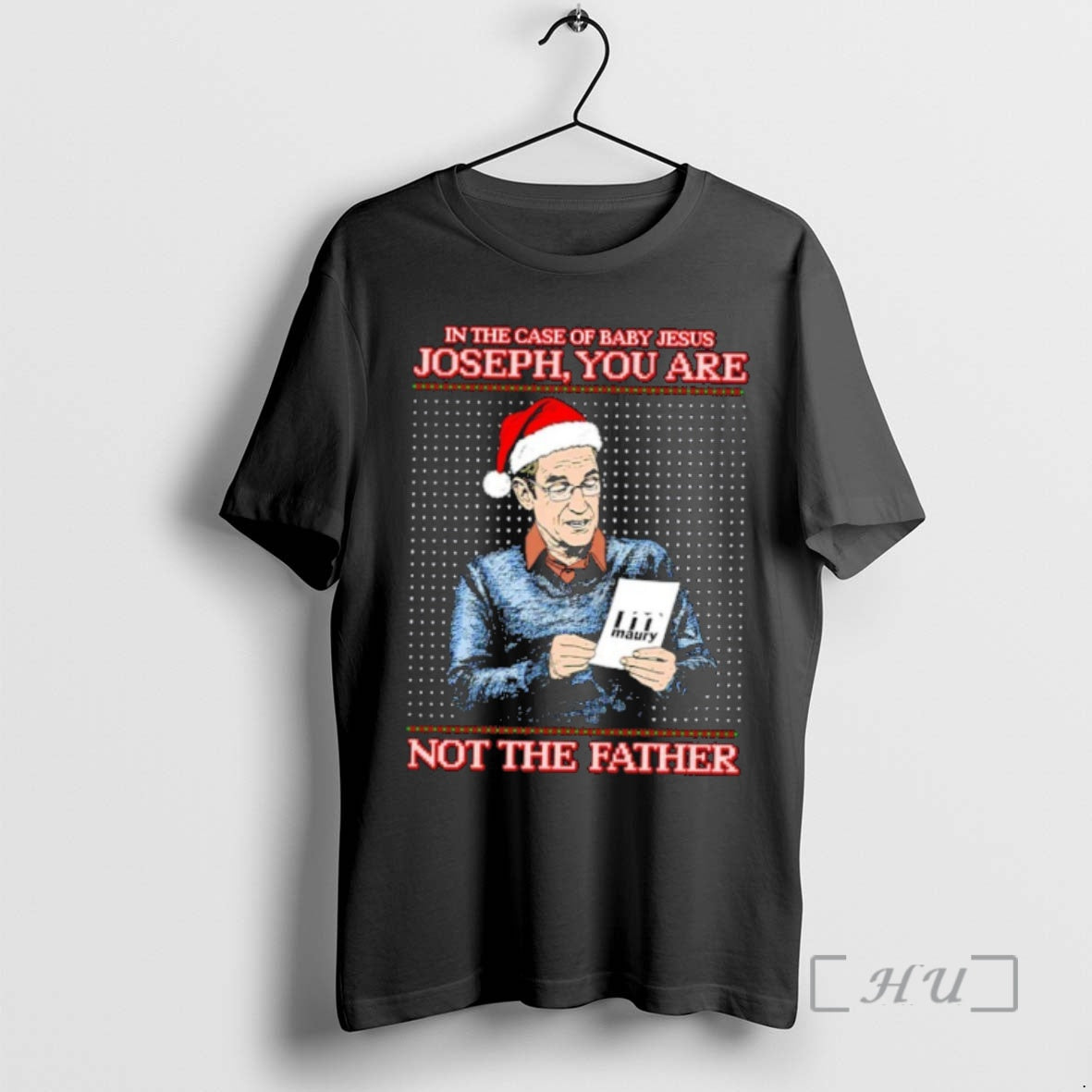 Officials In The Case Of Baby Jesus Joseph You Are Not The Father Ugly Christmas T-Shirts, Hoodie, Sweatshirt