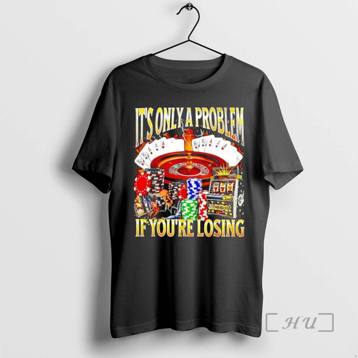 Officials Its Only A Problem Casino Graphic T-Shirts, Hoodie, Sweatshirt | RetroVerseTees.com