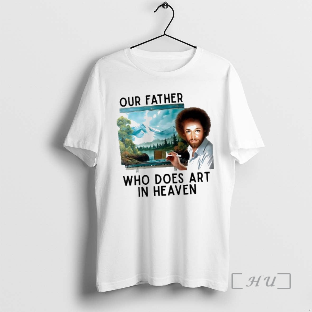 Officials Jesus Our Father Who Does Art In Heaven Bob Ross The Joy Of Painting T-Shirts, Hoodie, Sweatshirt