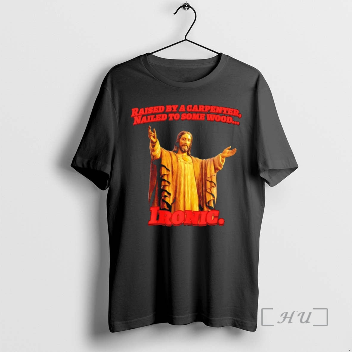 Officials Jesus Raised By A Carpenter Nailed To Some Wood Ironic Premium T Shirts Sweater Hoodie, Sweatshirt
