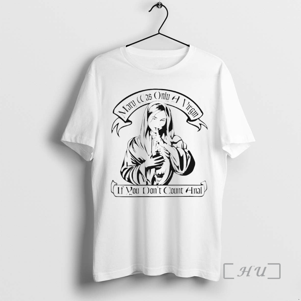 Officials Mary Was Only A Virgin If You Dont Count Anal Circle Premium T Shirts Hoodie, Sweatshirt | RetroVerseTees.com