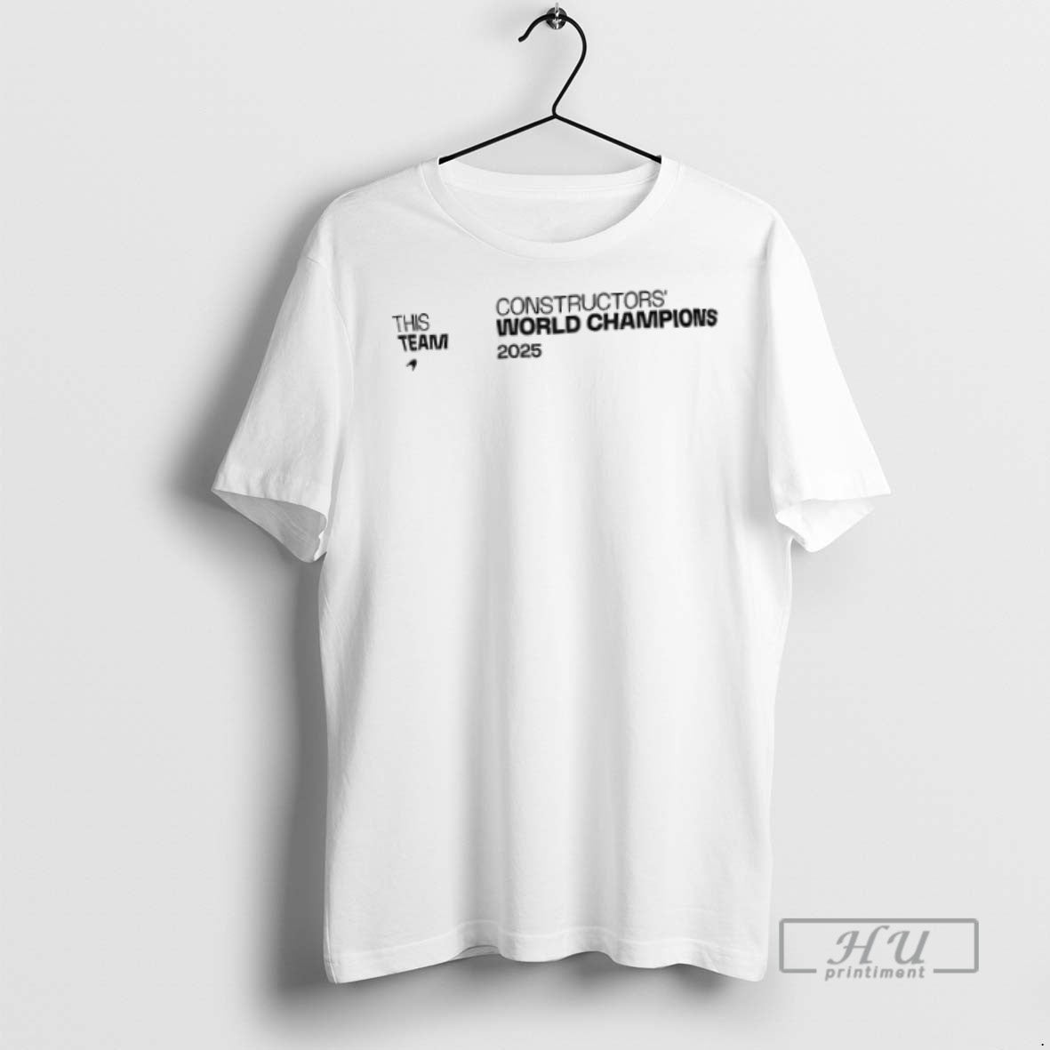 Officials Mclaren Formula 1 Team 2025 This Team Constructors Champions T Shirt