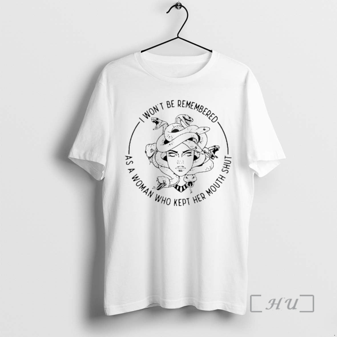 Officials Medusa I Wont Be Remembered As A Woman Who Kept Her Mouth Shut Premium T-Shirts, Hoodie, Sweatshirt