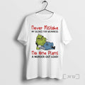Officials Minion Grinch Never Mistake My Silence For Weakness No One Plans A Murder Out