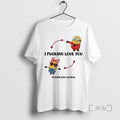 Officials Minion I Fucking Love You Either Way Works Valentines Day 2026 Premium T Shirts Hoodie, Sweatshirt