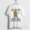 Officials Minion You Think I Care About Who Doesnt Like Me Hell Premium T Shirts Hoodie, Sweatshirt | RetroVerseTees.com