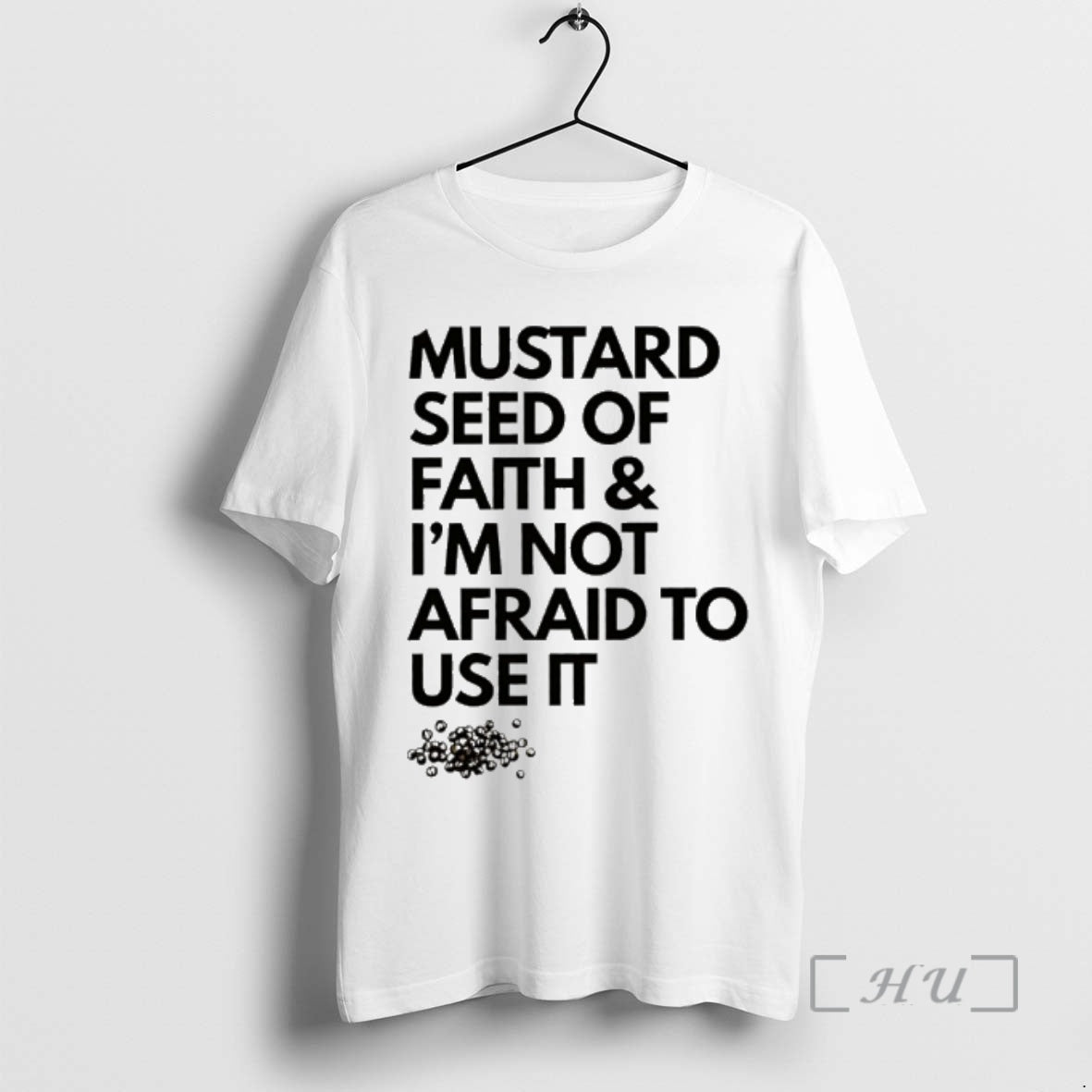 Officials Mustard Seed Of Faith And Im Not Afraid To Use It Premium T Shirts Hoodie, Sweatshirt | RetroVerseTees.com