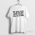 Officials My Dad Gets Mad At Me But Im Literally Girl Premium T Shirts Sweater Hoodie, Sweatshirt | RetroVerseTees.com