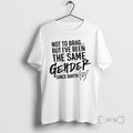 Officials Not To Brag But Ive Been The Same Gender Since Hand Gesture Birth Premium T-Shirts, Hoodie, Sweatshirt