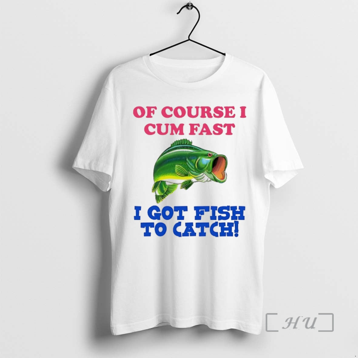 Officials Of Course I Cum Fast I Got Fish To Catch Premium T Shirts Sweater Hoodie, Sweatshirt | RetroVerseTees.com