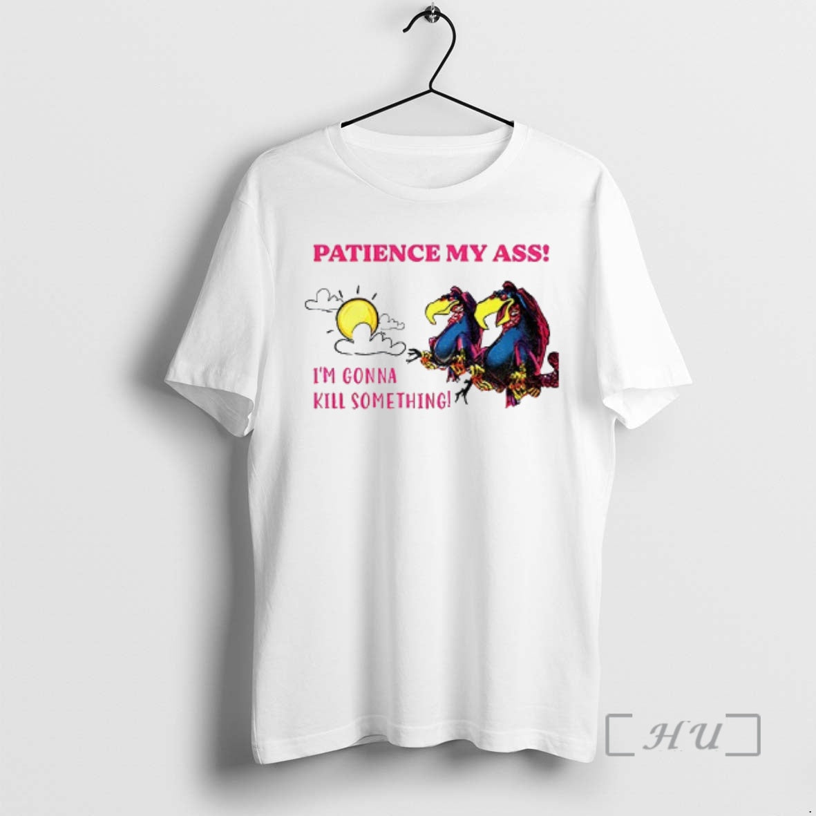 Officials Patience My Ass Im Gonna Kill Something T-Shirts, Hoodie, Sweatshirt | RetroVerseTees.com