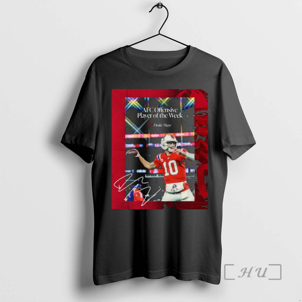 Officials Patriots Qb Drake Maye Afc Offensive Player Of The Week Signature Premium T Shirts