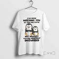 Officials Penguins Ive Been Watching You All Year And Youre Not Naughty You Are Mentally T-Shirts, Hoodie, Sweatshirt