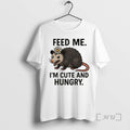 Officials Possum Feed Me Im Cute And Hungry T-Shirts, Hoodie, Sweatshirt | RetroVerseTees.com