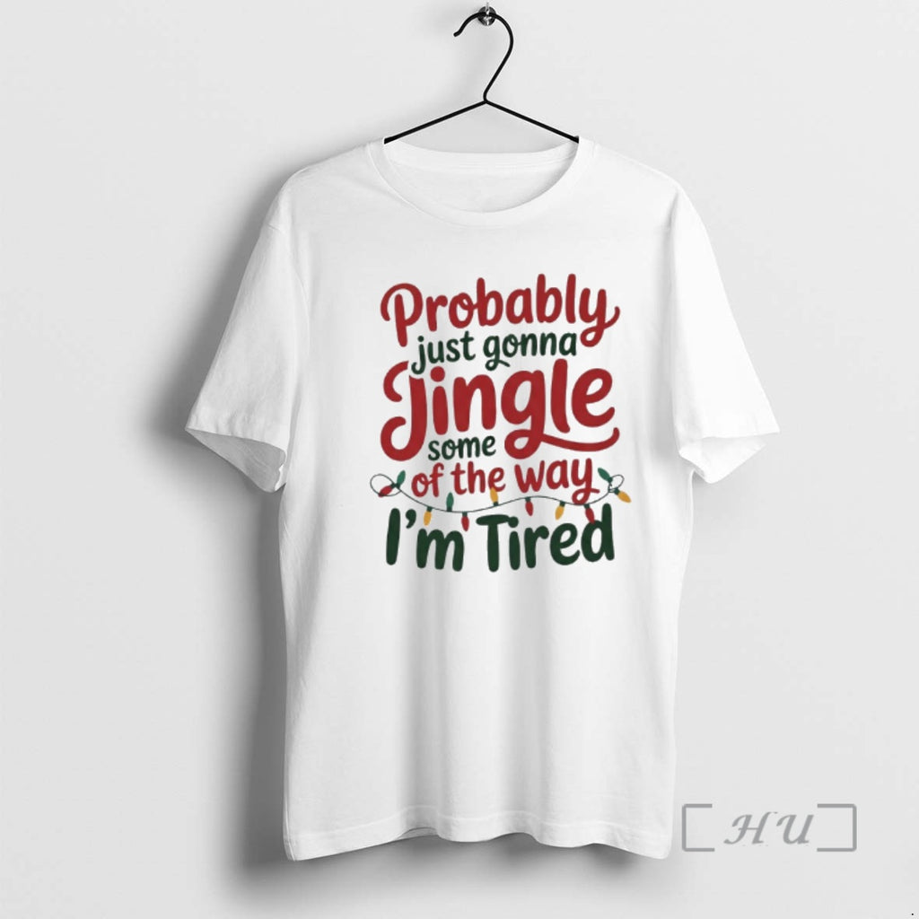 Officials Probably Just Gonna Jingle Some Of The Way Im Tired Christmas Jingle Premium