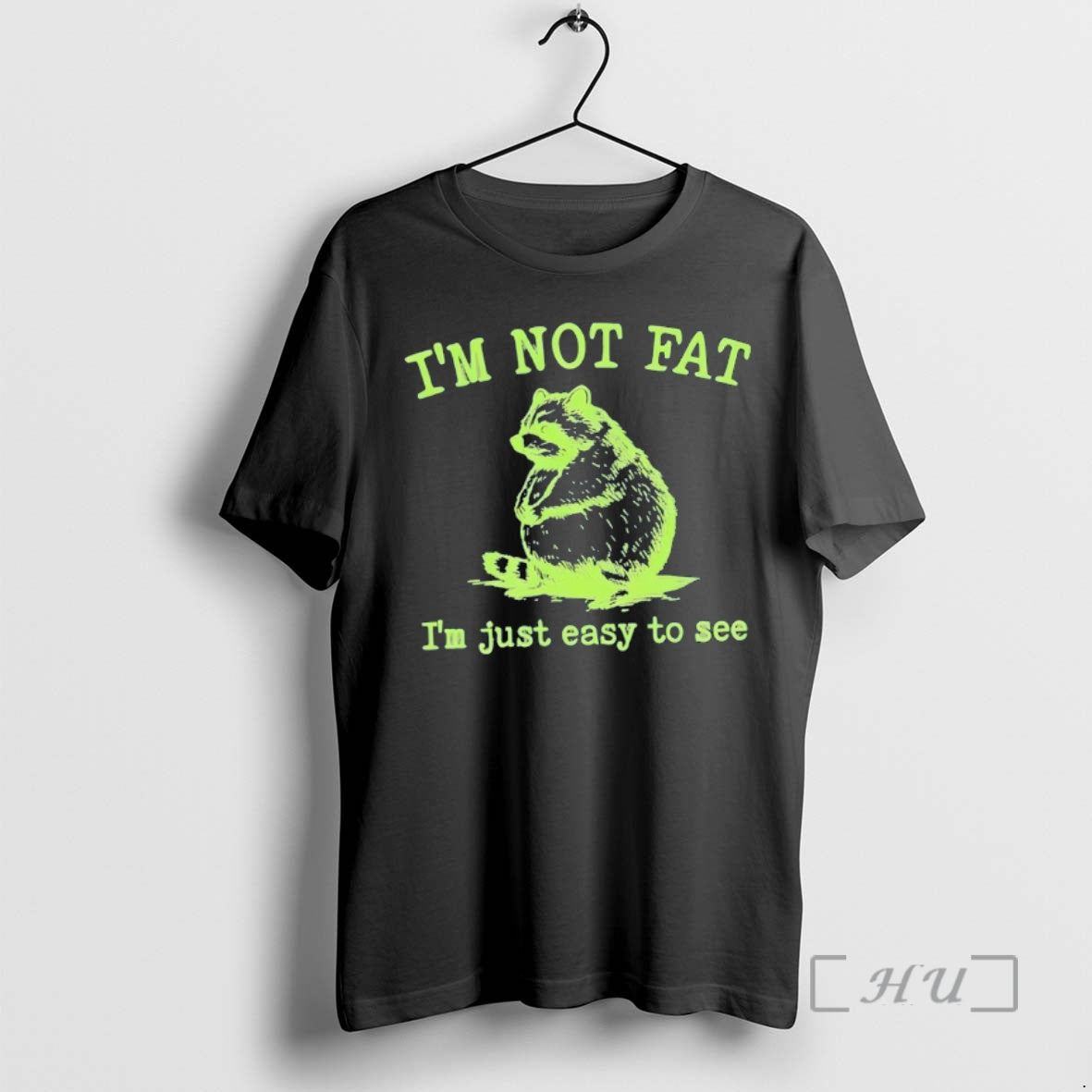 Officials Raccoon Im Not Fat Im Just Easy To See T-Shirts, Hoodie, Sweatshirt | RetroVerseTees.com