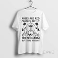 Officials Roses Are Red Candles Are Lit Do No Harm But Take No Shit Skull T-Shirts, Hoodie, Sweatshirt | RetroVerseTees.com