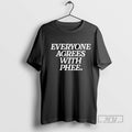 Officials Si6i1ljn Everyone Agrees With Phee T Shirts