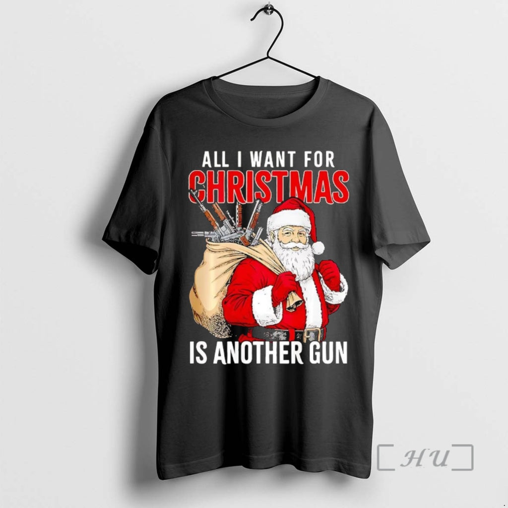 Officials Santa All I Want For Christmas Is Another Gun Christmas Premium T Shirts Sweater