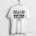 Officials Shes A 10 But Shes Got Those Rotten Deviled Egg Farts Premium T Shirts