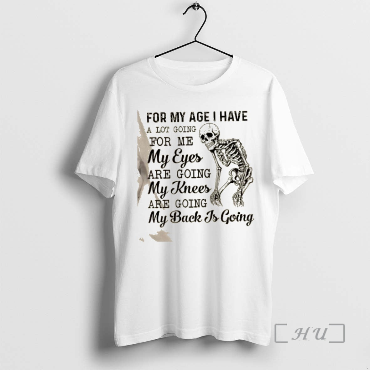 Officials Skeleton For My Age I Have A Lot Going For Me My Eyes Are T-Shirts, Hoodie, Sweatshirt | RetroVerseTees.com