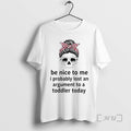 Officials Skull Cry Be Nice To Me I Probably Lost An Argument To A Toddler T-Shirts, Hoodie, Sweatshirt | RetroVerseTees.com
