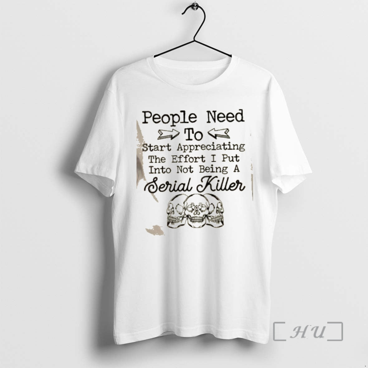 Officials Skulls People Need To Start Appreciating The Effort I Put Into Not Being T-Shirts, Hoodie, Sweatshirt
