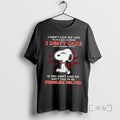 Officials Snoppy I Dont Live My Life To Please Anyone I Dont Care What Anymore T-Shirts, Hoodie, Sweatshirt