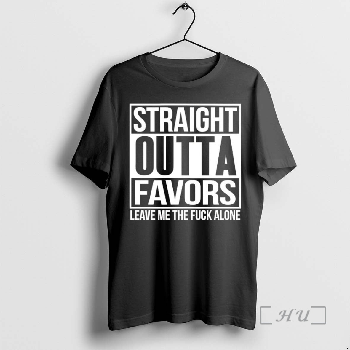 Officials Straight Outta Favors Leave Me The Fck Alone T-Shirts, Hoodie, Sweatshirt | RetroVerseTees.com