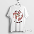 Officials Thats A Moray T-Shirts, Hoodie, Sweatshirt | RetroVerseTees.com