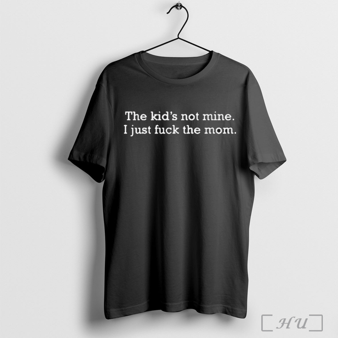 Officials The Kid Not Mine I Just Sleep With The Mom T Shirt