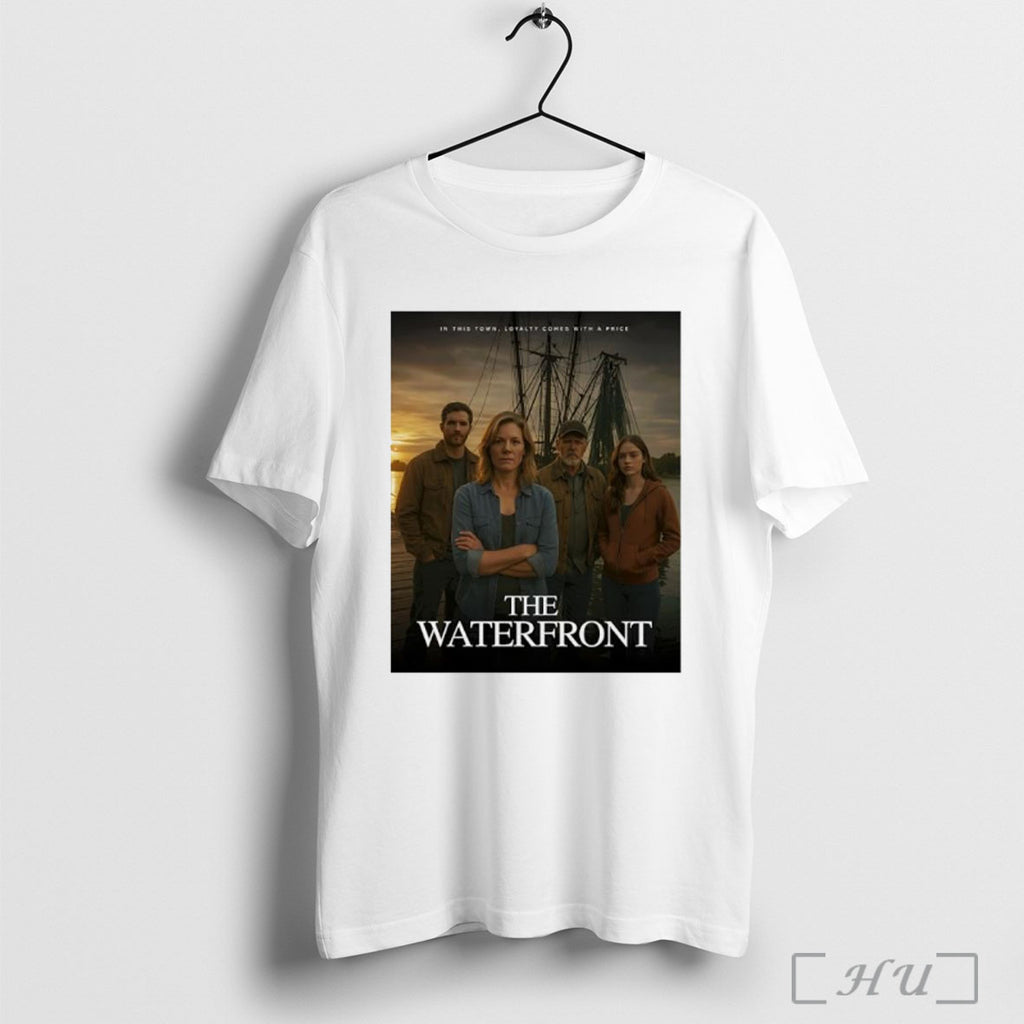 Officials The Waterfront In This Town Loyalty Comes With A Price T Shirt